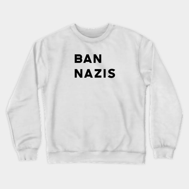 ban nazis Crewneck Sweatshirt by designspeak